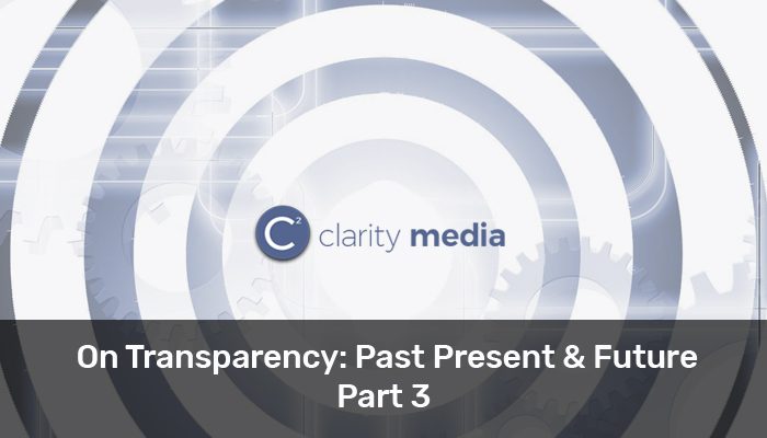 On Transparency: Past Present & Future - Part 3
